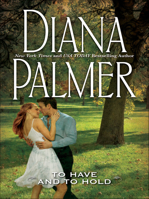 Title details for To Have and to Hold by Diana Palmer - Available